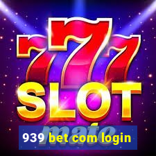 939 bet com login